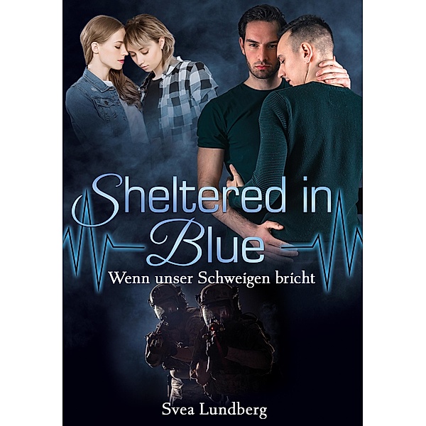 Sheltered in blue - Wenn unser Schweigen bricht / Sheltered in blue Bd.6, Svea Lundberg