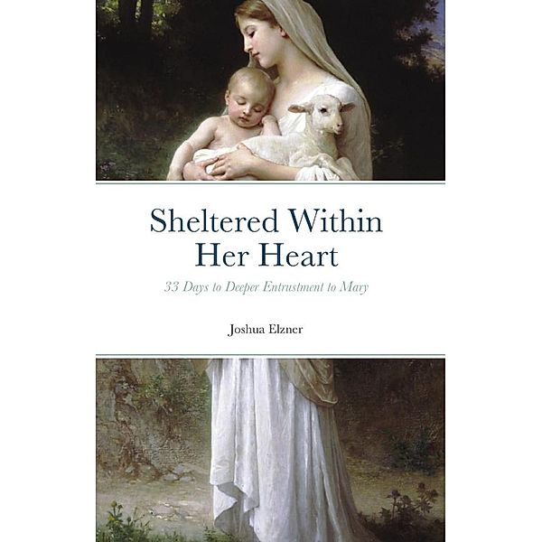 Sheltered Within Her Heart, Joshua Elzner