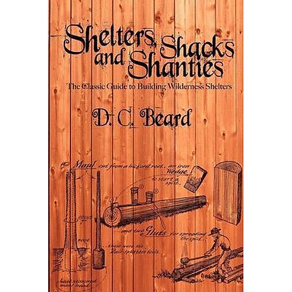 Shelters, Shacks, and Shanties / BN Publishing, D. C. Beard