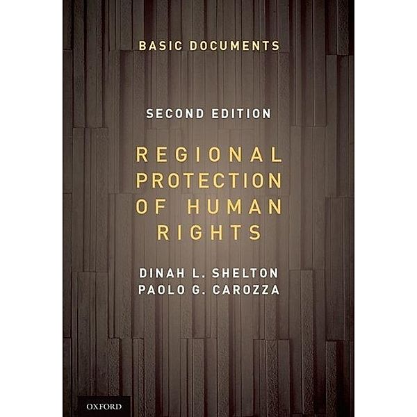 Shelton, D: Regional Protection of Human Rights: Documentary, Dinah Shelton, Paolo G. Carozza