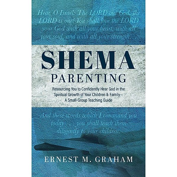 Shema Parenting, Ernest M. Graham