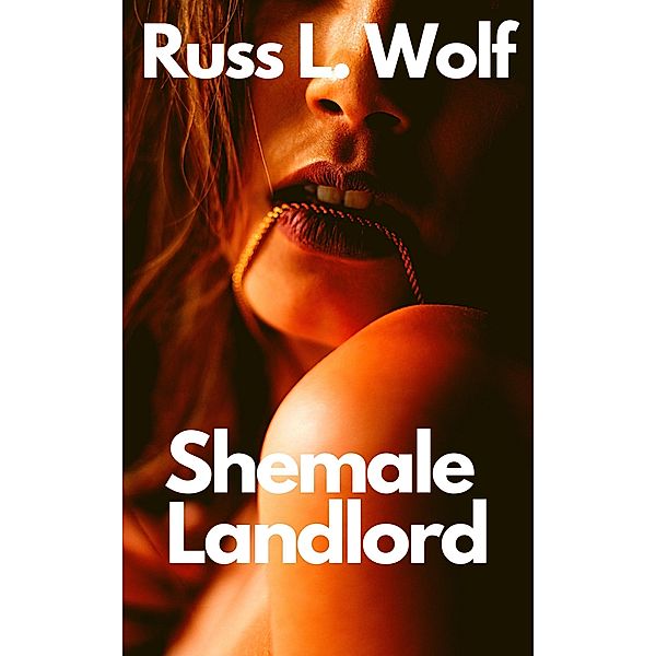 Shemale Landlord, Russ L. Wolf