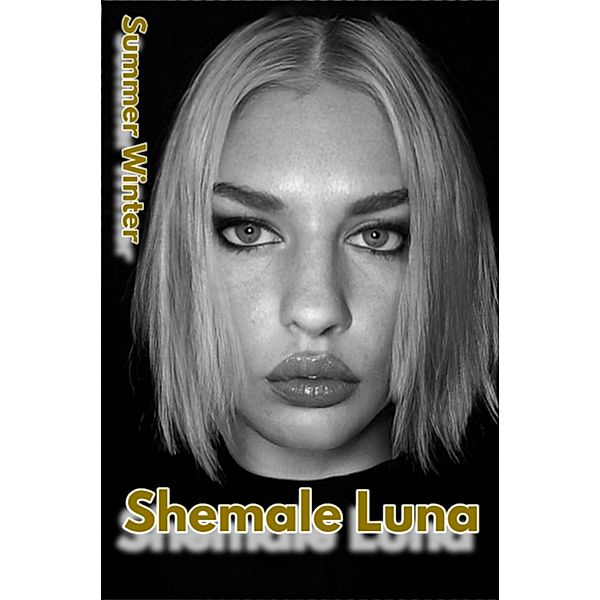 Shemale Luna, Summer Winter