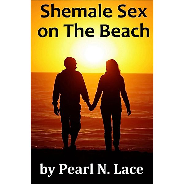 Shemale Monica: Shemale Sex on the Beach (Shemale Monica, #3), Pearl N. Lace