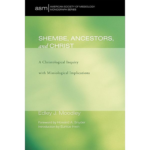 Shembe, Ancestors, and Christ / American Society of Missiology Monograph Series Bd.2, Edley J. Moodley