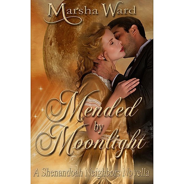 Shenandoah Neighbors: Mended by Moonlight: A Shenandoah Neighbors Novella, Marsha Ward