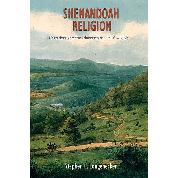 Shenandoah Religion, Stephen L. Longenecker