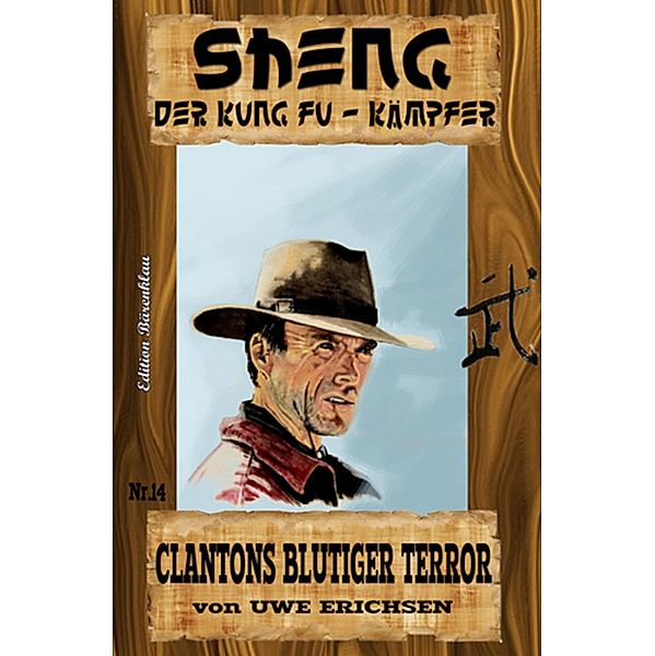 Sheng #14: Clantons blutiger Terror, Uwe Erichsen