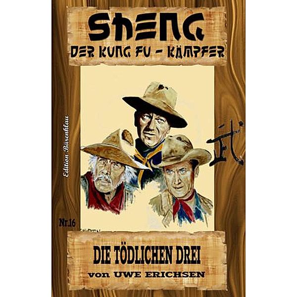 Sheng #16 - Die tödlichen Drei, Uwe Erichsen