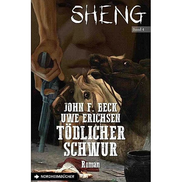 SHENG, Band 4: TÖDLICHER SCHWUR, John F. Beck, Uwe Erichsen