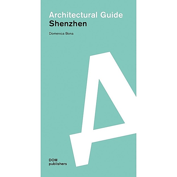 Shenzhen. Architectural Guide, Domenica Bona