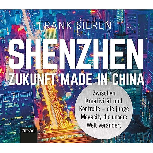 Shenzhen - Zukunft Made in China,Audio-CD, Frank Sieren