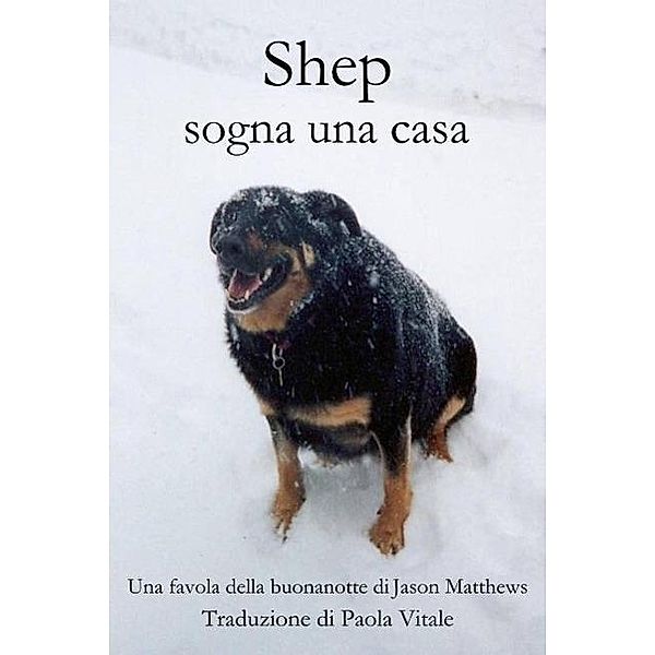 Shep Sogna Una Casa, Jason Matthews