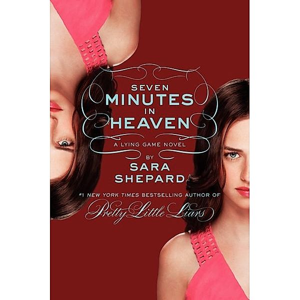 Shepard, S: Lying Game 6: Seven Minutes in Heaven, Sara Shepard