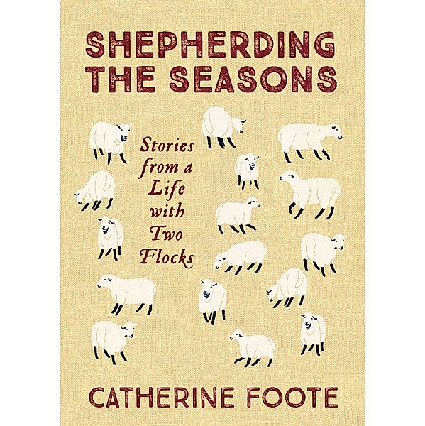 Shepherding the Seasons, Catherine Foote