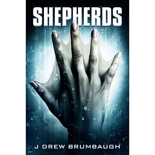 Shepherds (Ocean Cowboys, #1) / Ocean Cowboys, J Drew Brumbaugh