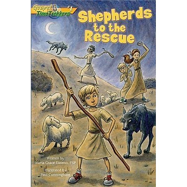 Shepherds to the Rescue (Gospel Time Trekkers #1) / Pauline Books and Media, Maria Grace Dateno Fsp