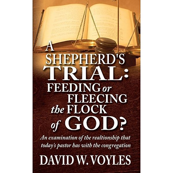 Shepherd's Trial: Feeding or Fleecing the Flock of God? / SBPRA, David Voyles