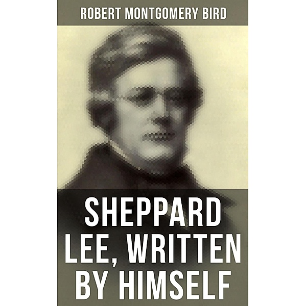 Sheppard Lee, Written by Himself, Robert Montgomery Bird