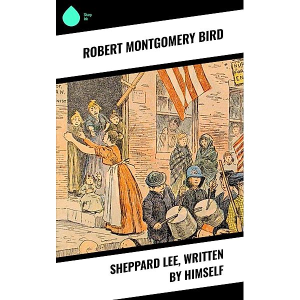 Sheppard Lee, Written by Himself, Robert Montgomery Bird