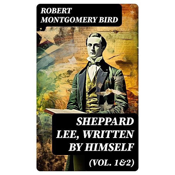 Sheppard Lee, Written by Himself (Vol. 1&2), Robert Montgomery Bird