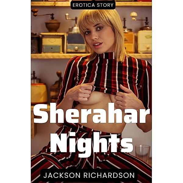 Sherahar Nights (Carte Blanca Nights, #2) / Carte Blanca Nights, Jackson Richardson