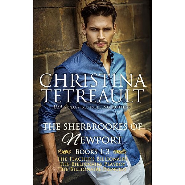 Sherbrookes of Newport: A Collection of Novels / Christina Tetreault, Christina Tetreault