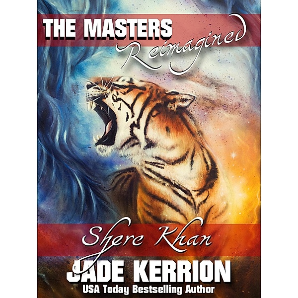 Shere Khan (The Masters Reimagined), Jade Kerrion