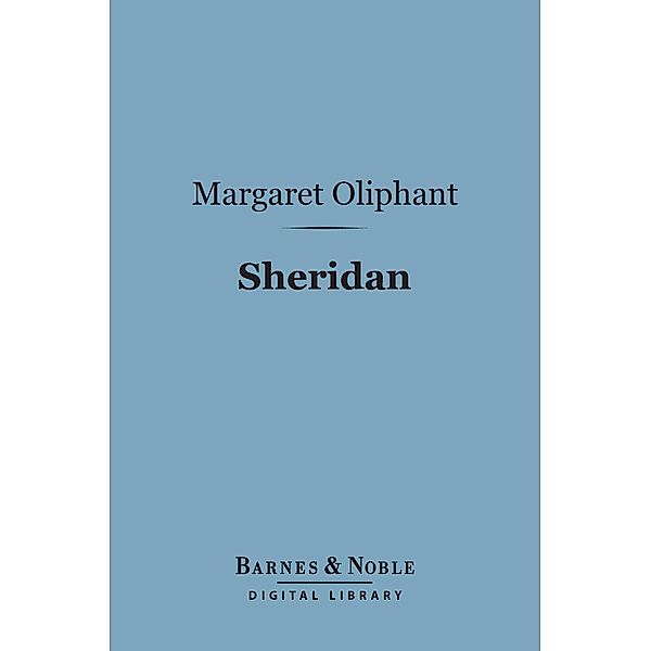 Sheridan (Barnes & Noble Digital Library) / Barnes & Noble, Margaret Oliphant