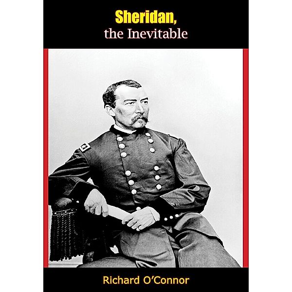 Sheridan, the Inevitable, Richard O'Connor
