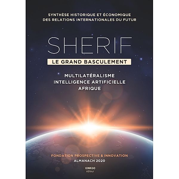 Sherif, le grand basculement, Prospective et Innovation