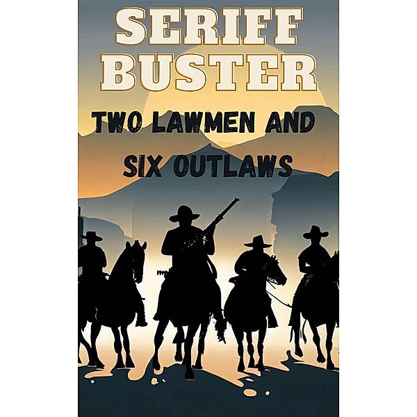 Sheriff Buster Two Lawmen and Six Outlaws (Sheriff Buster Wild West Stories) / Sheriff Buster Wild West Stories, Fandom Books