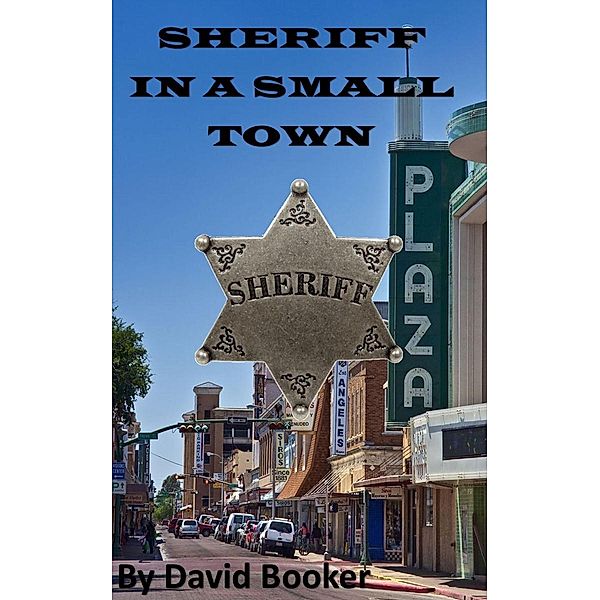 Sheriff in a Small Town, David Booker