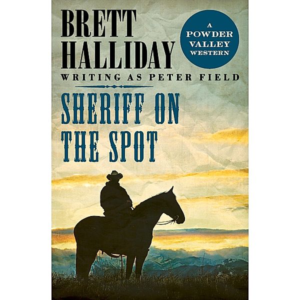 Sheriff on the Spot / The Powder Valley Westerns, Brett Halliday