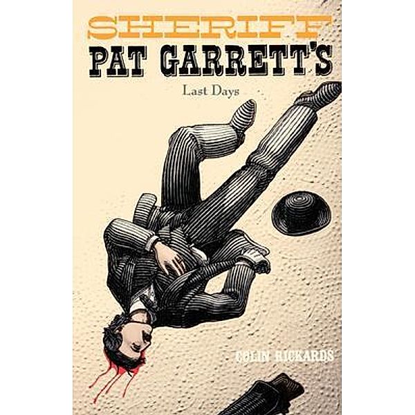 Sheriff Pat Garrett's Last Days, Colin Rickards