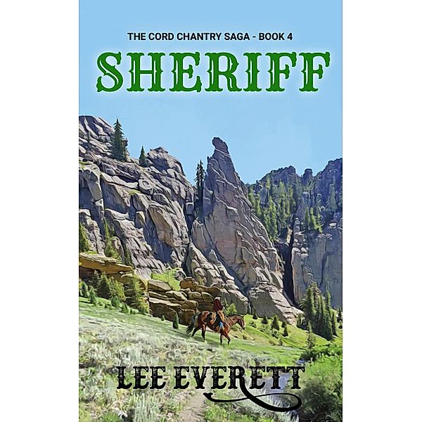 Sheriff (The Cord Chantry Saga, #4) / The Cord Chantry Saga, Lee Everett