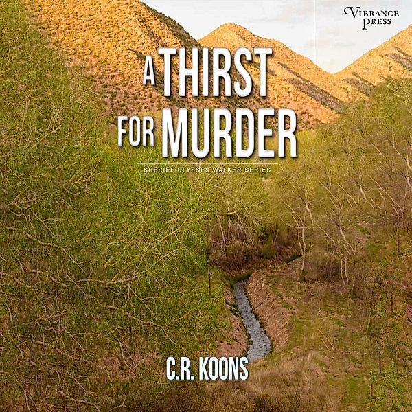 Sheriff Ulysses Walker - 2 - A Thirst for Murder, C.R. Koons