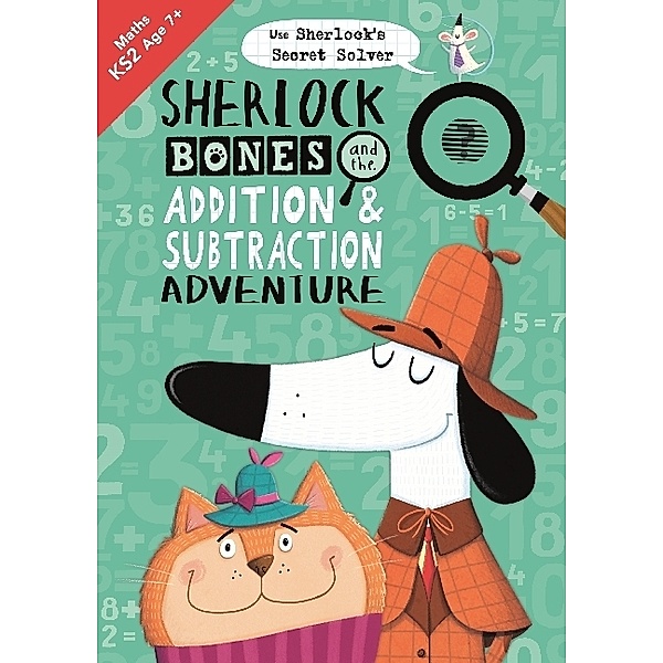 Sherlock Bones and the Addition and Subtraction Adventure, Buster Books, Jonny Marx, Kirstin Swanson