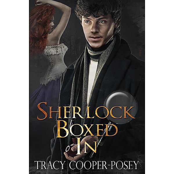 Sherlock Boxed In (The Sherlock Holmes Series, #3) / The Sherlock Holmes Series, Tracy Cooper-Posey