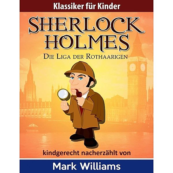 Sherlock für Kinder: Die Liga der Rothaarigen, Mark Williams