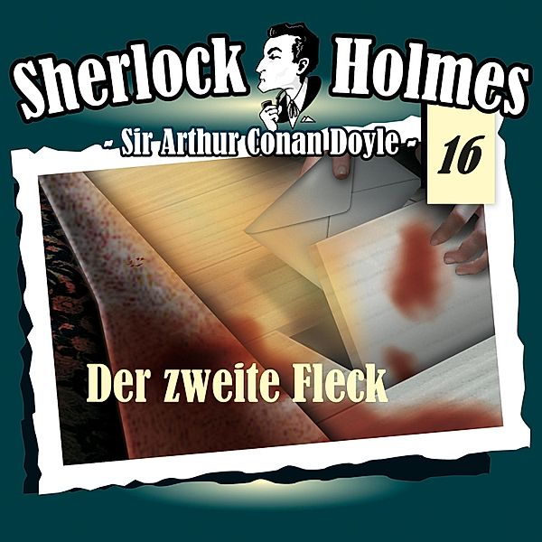 Sherlock Holmes - 16 - Der zweite Fleck, Arthur Conan Doyle