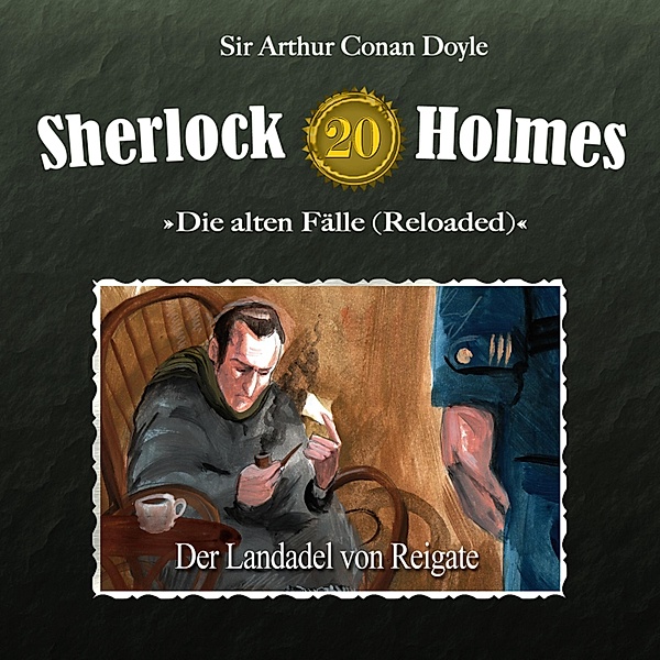 Sherlock Holmes - 20 - Der Landadel von Reigate, Arthur Conan Doyle