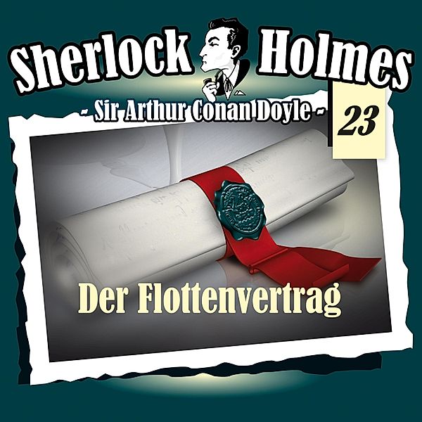 Sherlock Holmes - 23 - Der Flottenvertrag, Arthur Conan Doyle