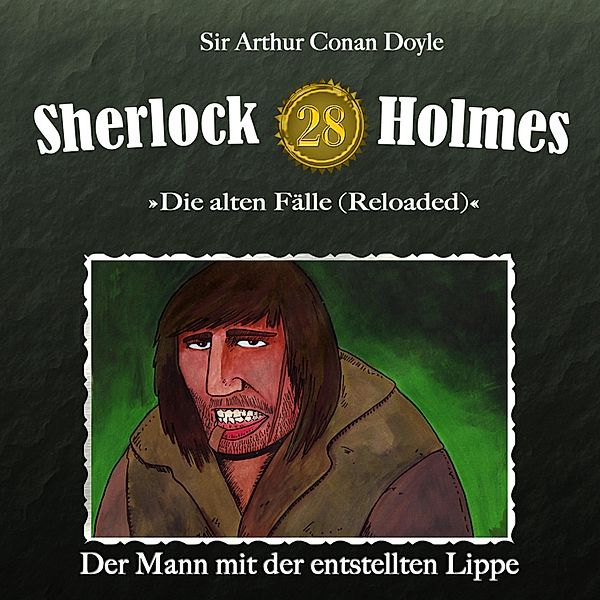 Sherlock Holmes - 28 - Der Mann mit der entstellten Lippe, Arthur Conan Doyle