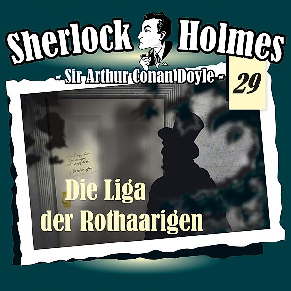 Sherlock Holmes - 29 - Die Liga der Rothaarigen, Arthur Conan Doyle