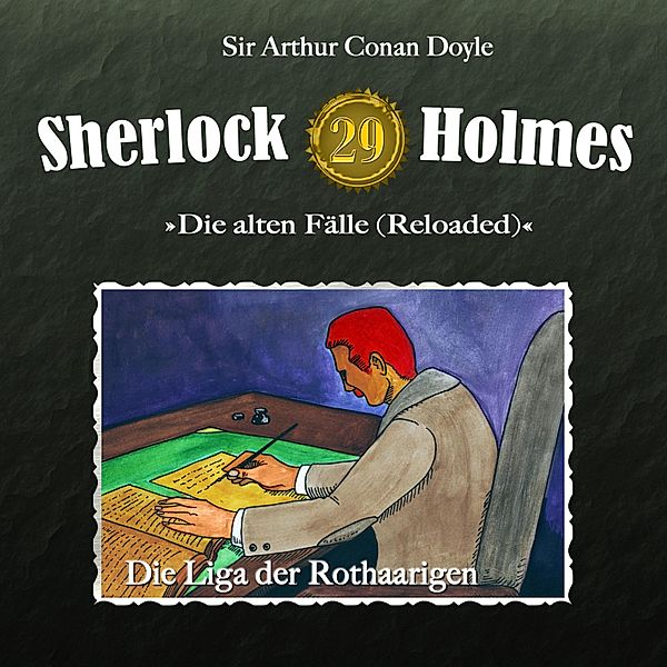 Sherlock Holmes - 29 - Die Liga der Rothaarigen, Arthur Conan Doyle
