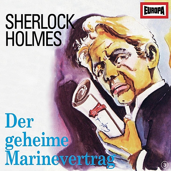 Sherlock Holmes - 3 - Folge 03: Der Daumen des Ingenieurs / Der geheime Marinevertrag, Arthur Conan Doyles