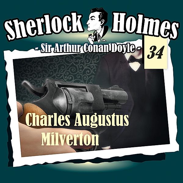 Sherlock Holmes - 34 - Charles Augustus Milverton, Arthur Conan Doyle