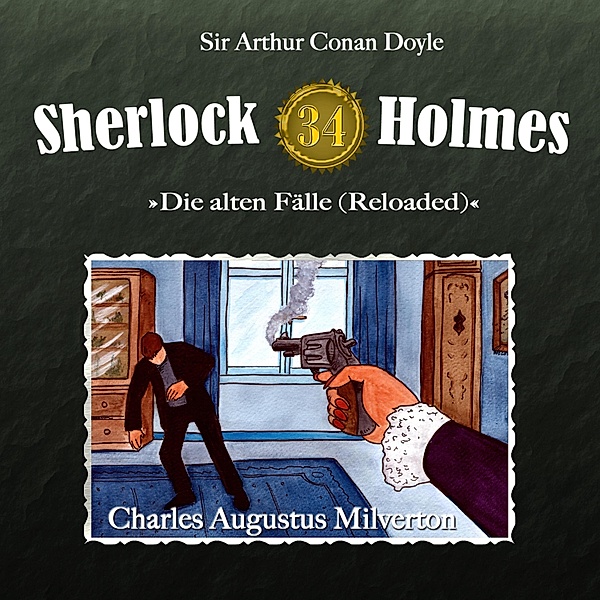 Sherlock Holmes - 34 - Charles Augustus Milverton, Arthur Conan Doyle