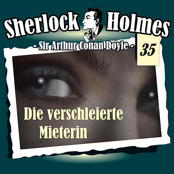 Sherlock Holmes - 35 - Die verschleierte Mieterin, Arthur Conan Doyle